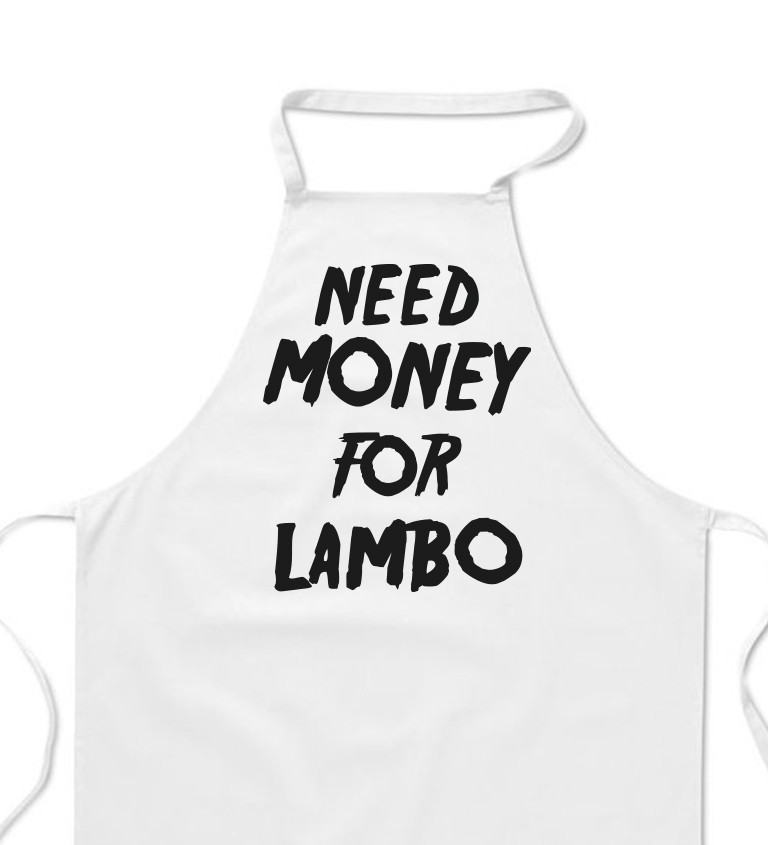 Zástěra bílá - Need money for Lambo
