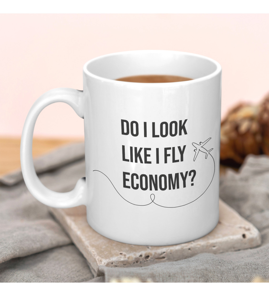 Hrnek - Do I look like I fly economy?