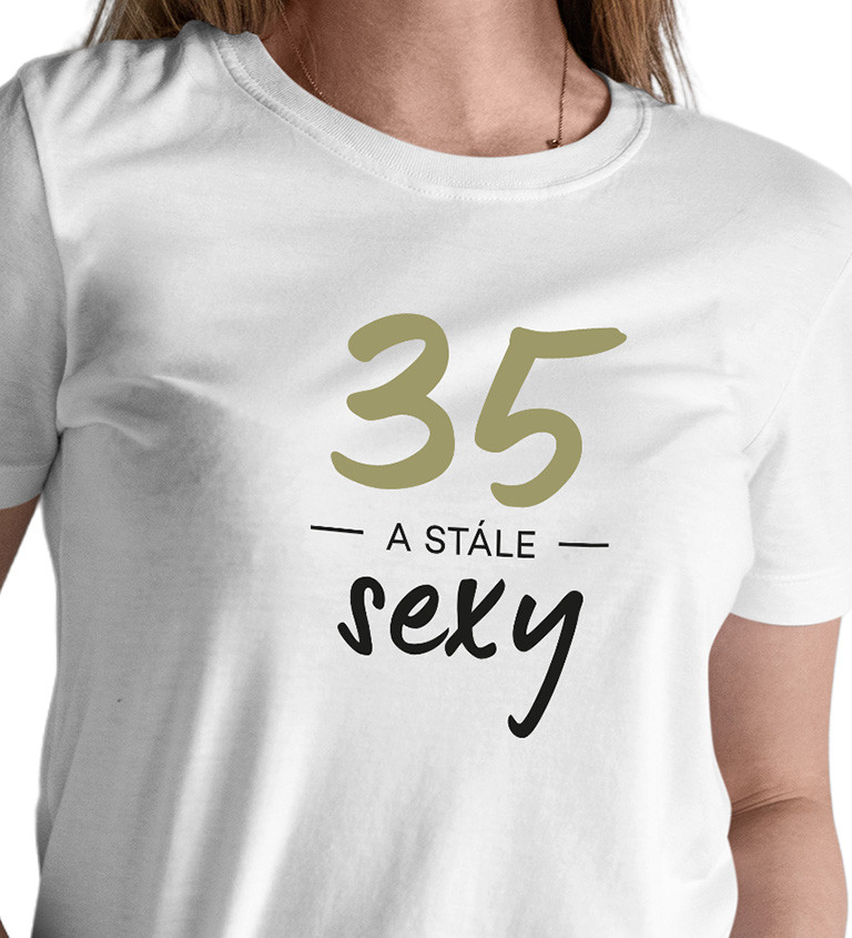 Dámské triko - 35 a stále sexy